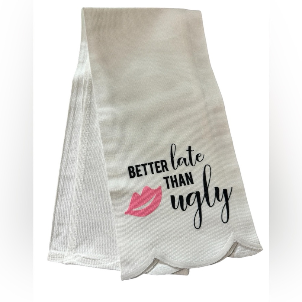 New! Funny Kitchen Bathroom Towel - Better Late Than Ugly